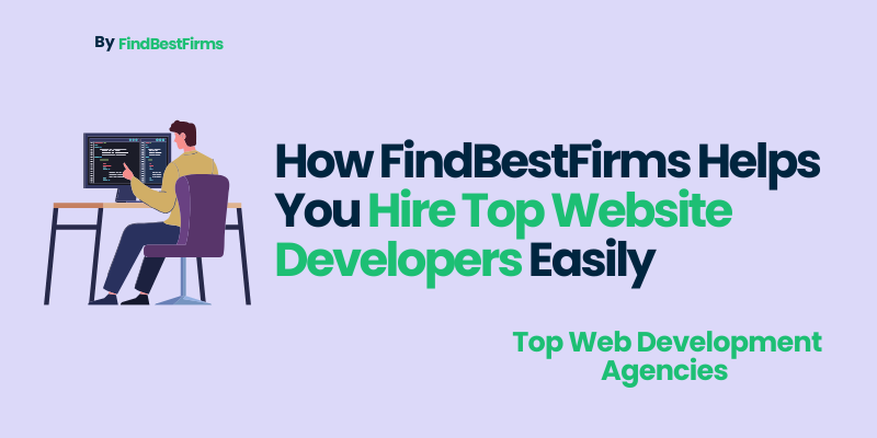 How FindBestFirms Helps You Hire Top Website Developers Easily